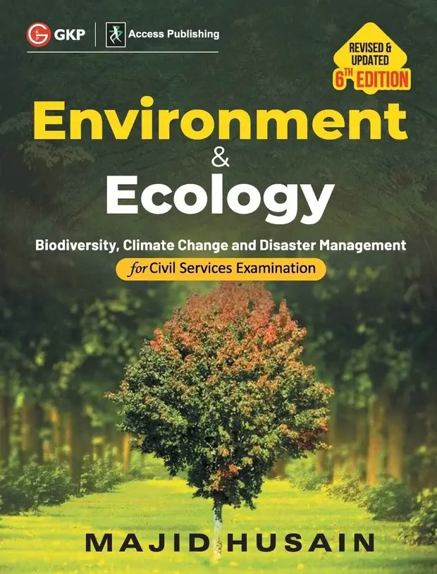 UPSC 2026: Environment & Ecology Study Guide by Majid Husain - Biodiversity, Climate Change & Disaster Management | UPSC & State Civil Services Examination | UPSC Exam Prep