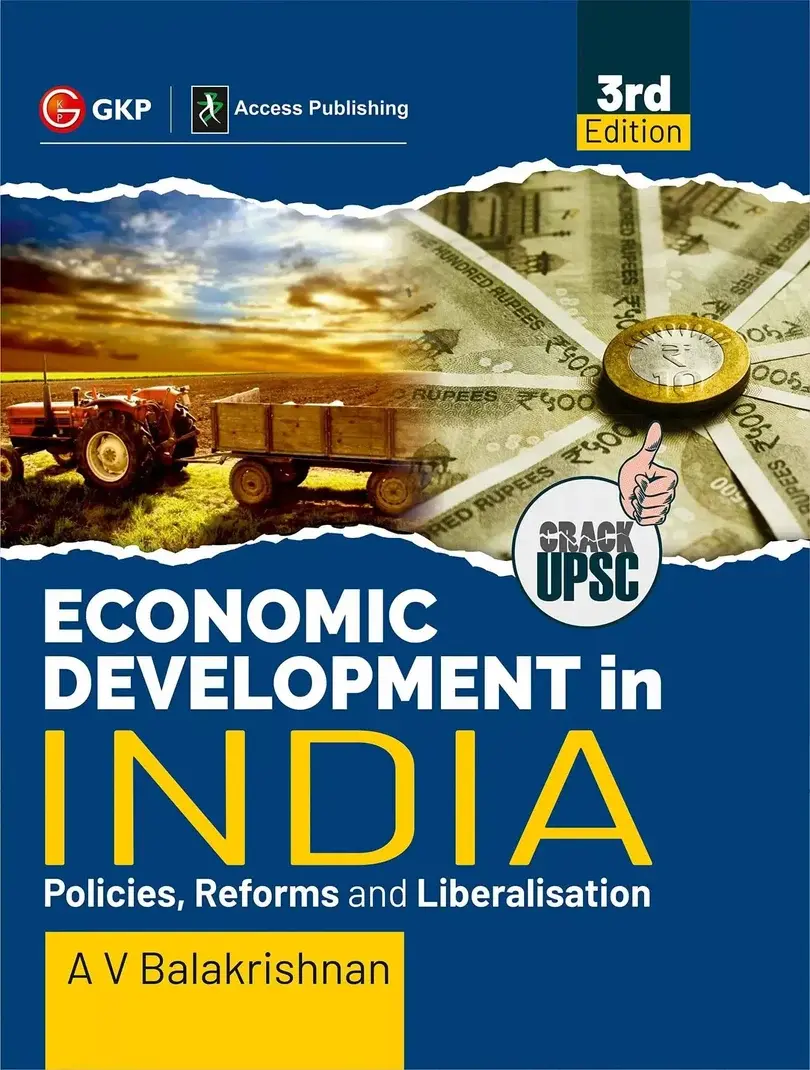 Economic Development in India (Policies, Reforms and Liberalisation) | For UPSC Prelims & Mains Exam | 3rd Edition | By AV Balakrishnan