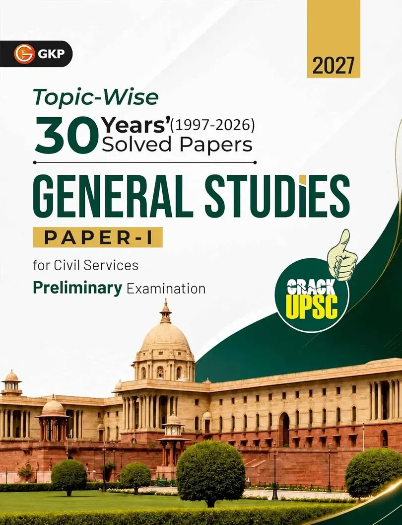 UPSC 2027: General Studies Paper-1 - 30 Years Topic-wise Solved Papers (1997-2026) | For Civil Services Prelims Exam
