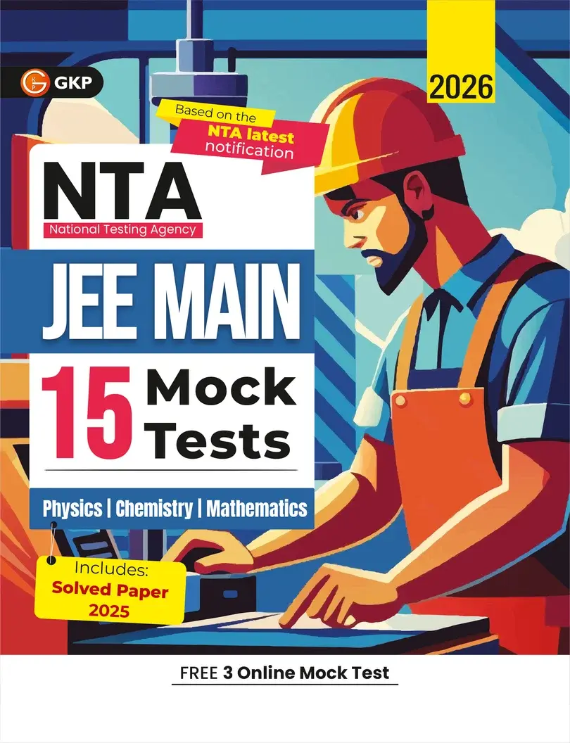 NTA-JEE Main 2026: 15 Mock Tests - Physics, Chemistry, Mathematics | Includes NTA Solved Paper of 2025 Exam
