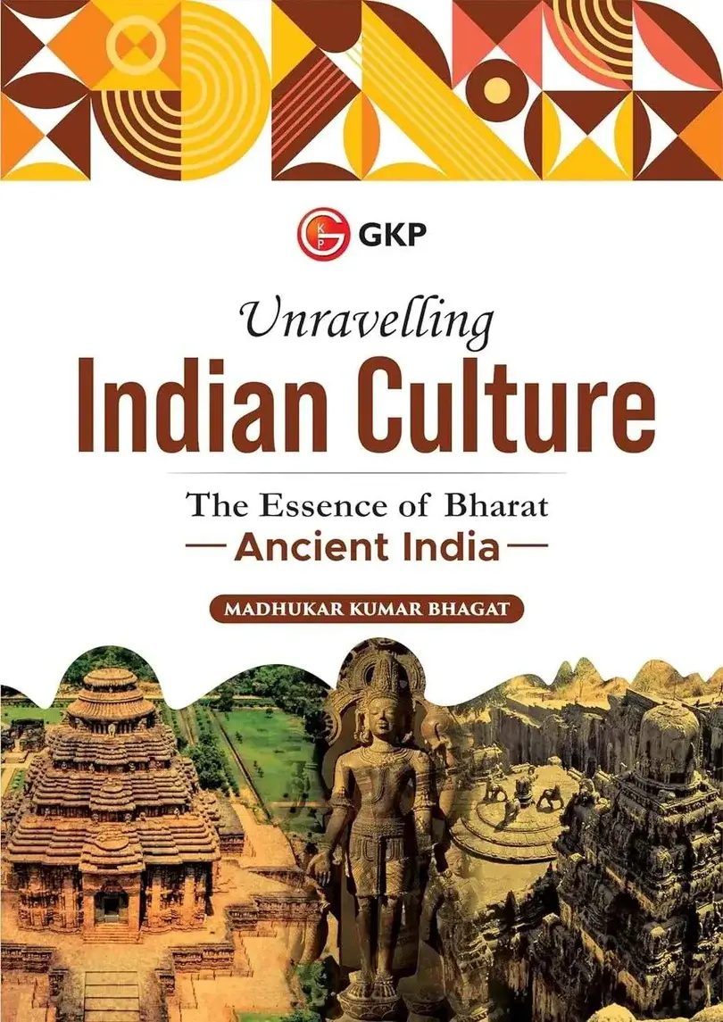 Unravelling Indian Culture: Ancient India Art & Culture Guide (Vol-1) | Indus Valley, Buddhism, Jainism & Temple Architecture | For UPSC, State PCS & Cultural Enthusiasts
