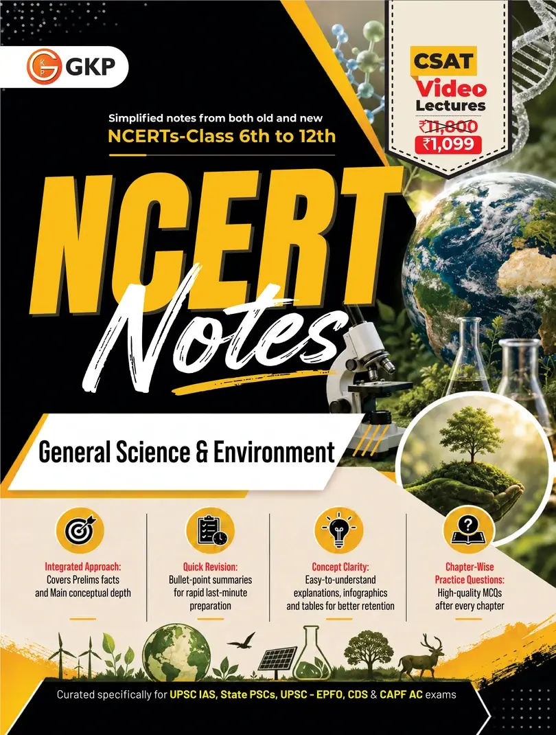 UPSC : NCERT Summary Notes (Class 6 to 12) - General Science & Environment | UPSC General Studies (GS) Paper Prep Book with Images & Infographics