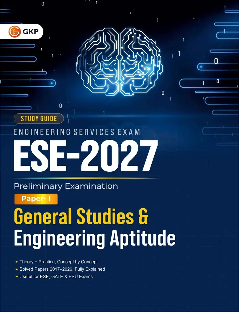 ESE-GS & EA 2027 Study Guide | General Studies & Engineering Aptitude Paper-1 | Solved Papers 2017-2026 | Practice Questions & Concept Notes for All Engg. Branches
