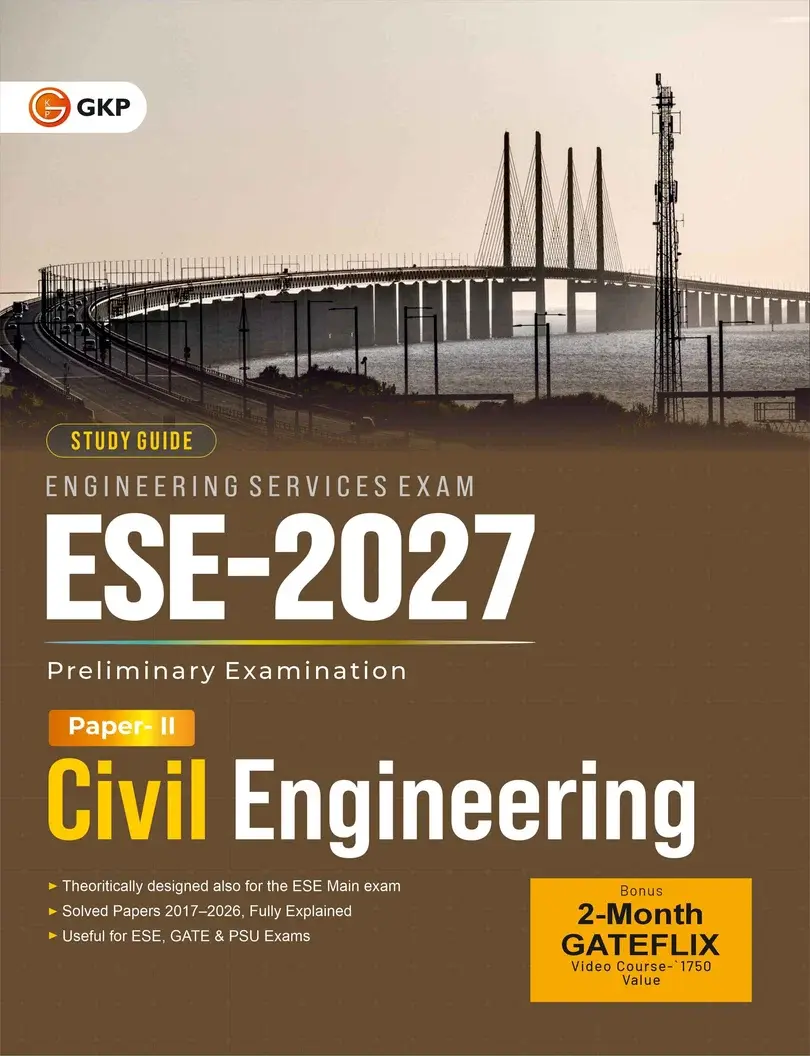 ESE-CE 2027 Study Guide | Civil Engineering Paper-2 | Complete Theory, Practice Sets & Solved Papers (2017-2026) | UPSC Engineering Services Prep Book | ESE Prelims Exam Guide