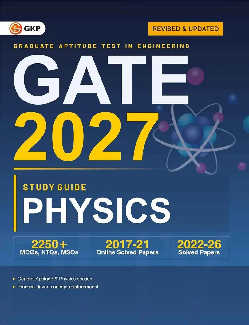 GATE 2027 Physics Chapter-wise & Year-wise Solved Papers (2000-2026) | 27 Years PYQs with Chapter Exercises & Detailed Solutions | GATE Prep Series by GKP