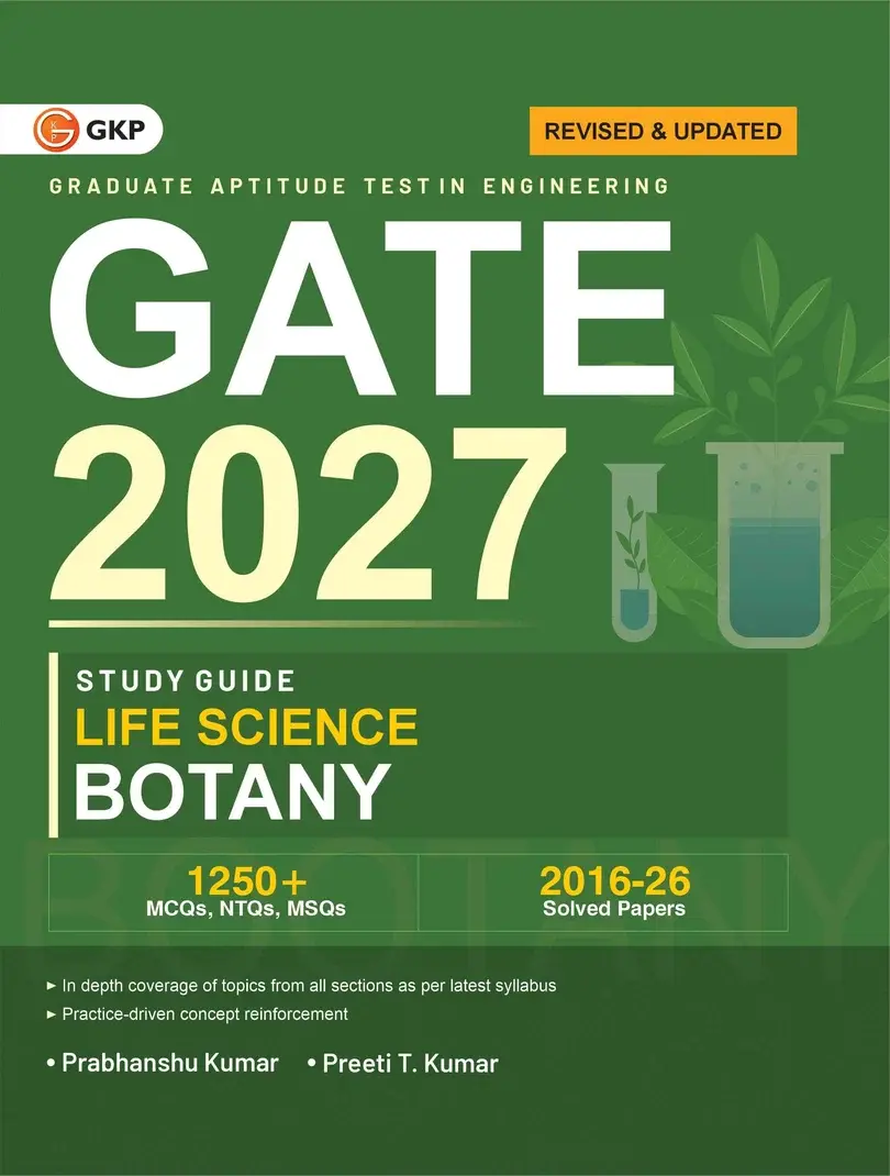 GATE-XL-R 2027: Botany (Life Science) Study Guide by Dr. Prabhanshu Kumar & Er. Preeti Kumar | 1250+ MCQs, MSQs & NTQs | Includes 2016-2026 Chapter-wise Solved Paper | GATE-XL-R Prep Series