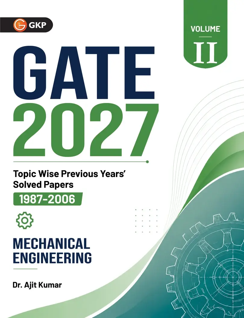 GATE 2027 : MECHANICAL ENGINEERING - Topic-wise Solved Papers Volume II (1987-2006)