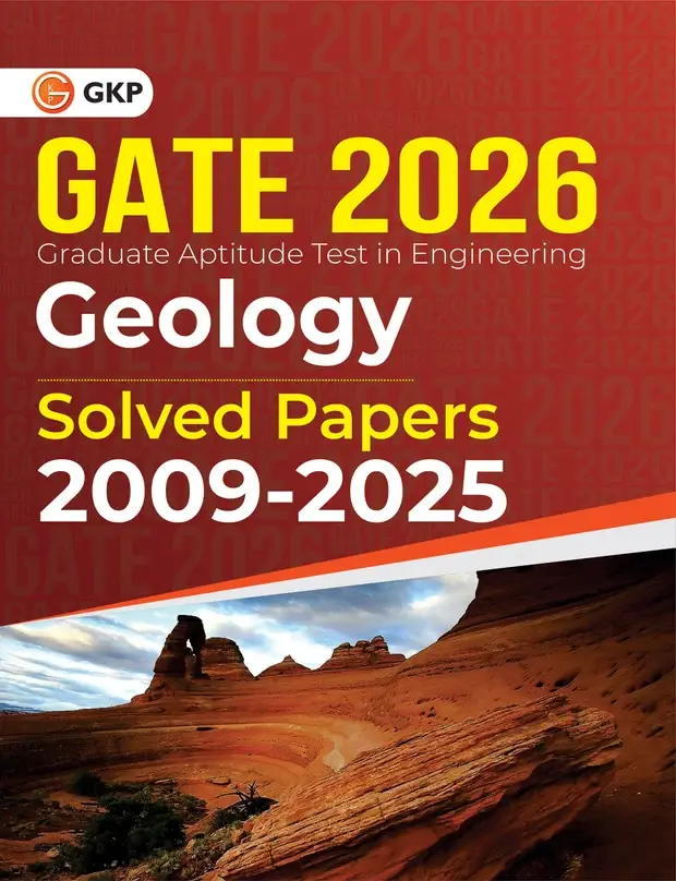 GATE 2026: Geology - 17 Previous Years Solved Papers (2009-2025) | Includes Answers & Explanations for Each Question | GATE Prep Series