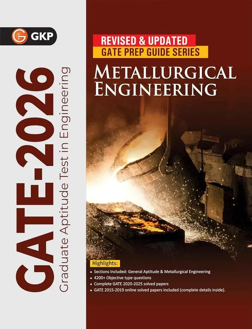 GATE 2026: Metallurgical Engineering Study Guide | 4200+ Objective Type Questions | Includes GATE Solved Papers 2020-2025 | 3 Full-Length Mock Test | GATE Prep Guide