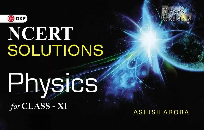 NCERT Solutions Physics Class-11th | By Ashish Arora | Class XI CBSE Board Exams