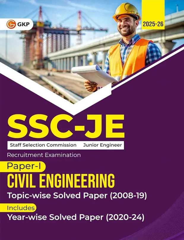 SSC-JE 2026: Civil Engineering (Paper-1) - Topic-wise Solved Papers of 2008-19 | Includes Year-wise Solved Paper of 2020-24 | SSC - Civil Junior Engineer Exam