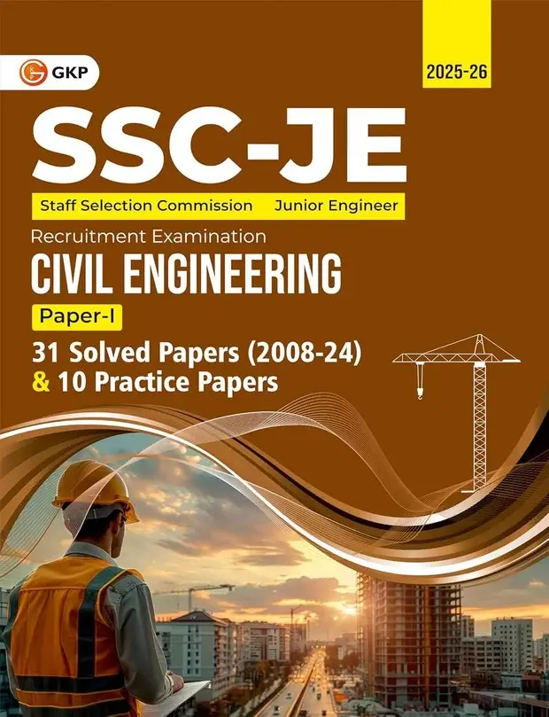 SSC-JE 2026: Civil Engineering (Paper-1) - 31 Solved Papers (2008-24) & Full-Length 10 Practice Papers Sets | SSC - Civil Junior Engineer Exam