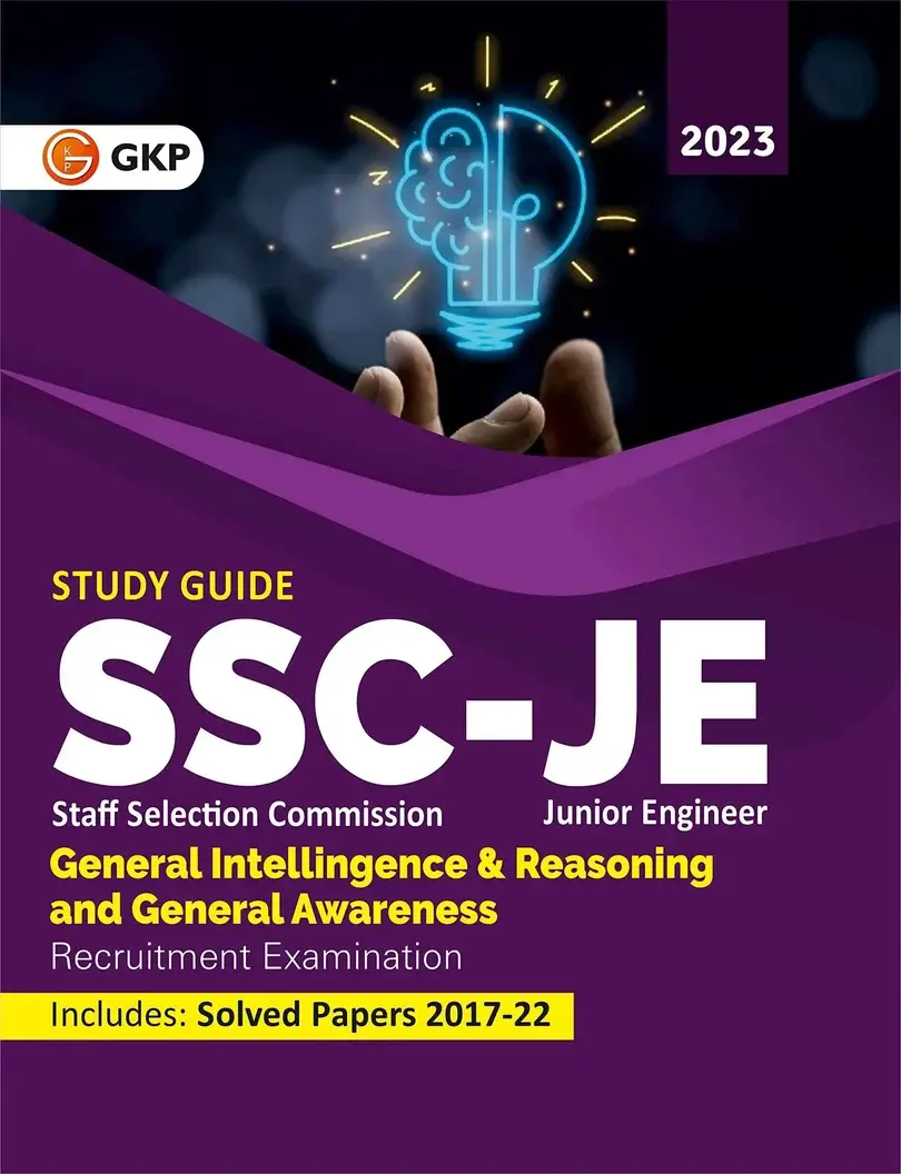 SSC-JE : General Intelligence & Reasoning and General Awareness - Study Guide | Includes Solved Papers from 2017-2022 | SSC - Junior Engineer Exam