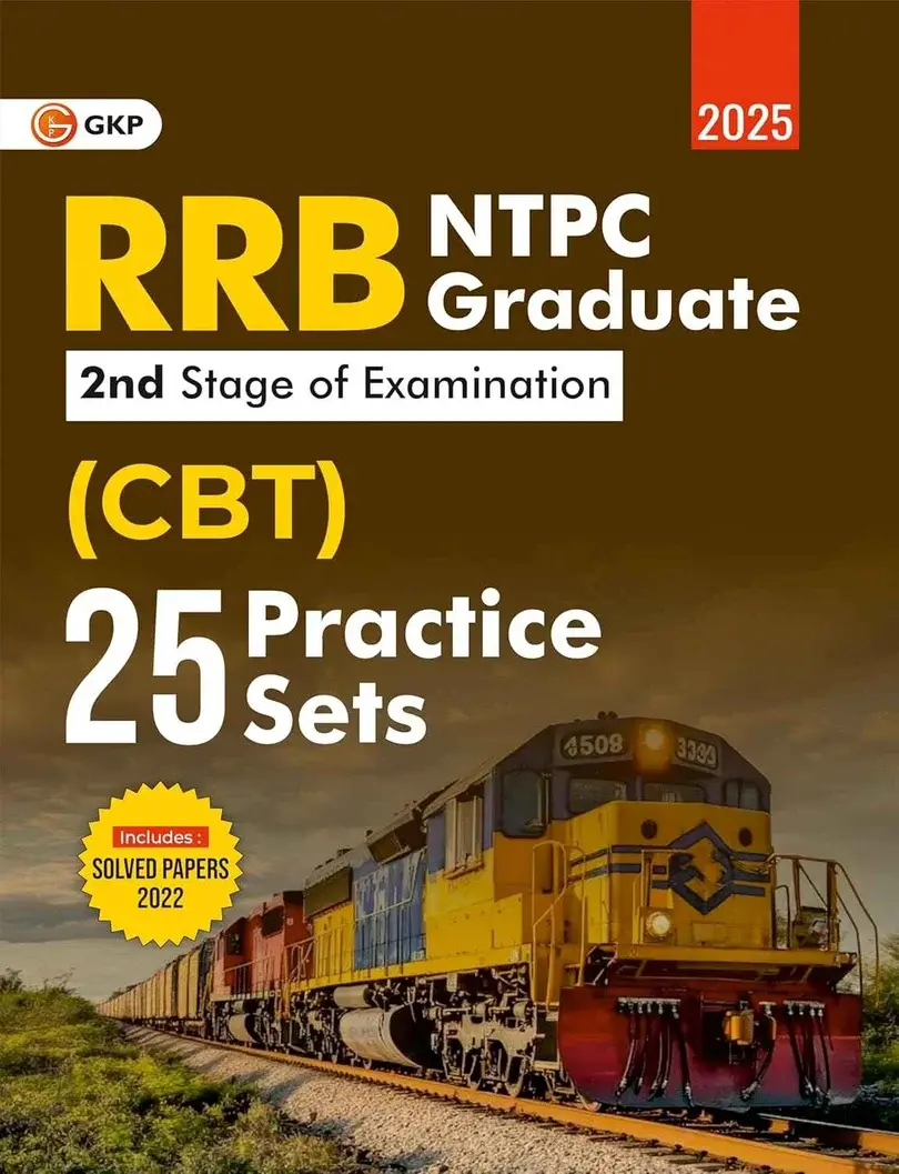RRB-NTPC 2025-26: Graduate - 25 Practice Sets (CBT - 2nd Stage Examination) | Includes Solved Papers of 2022 | RRB Railway NTPC Exam