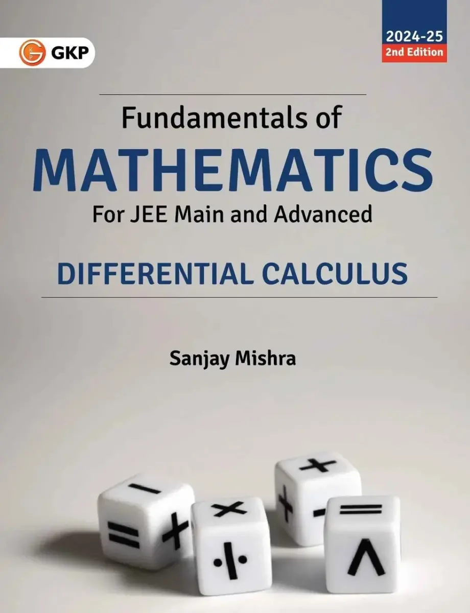 IIT-JEE 2025: Fundamentals of (Differential Calculus) Mathematics for JEE Main & Advanced | By Sanjay Mishra | Also Useful for BITSAT, AIEEE & Engineering Entrance Exams Sa