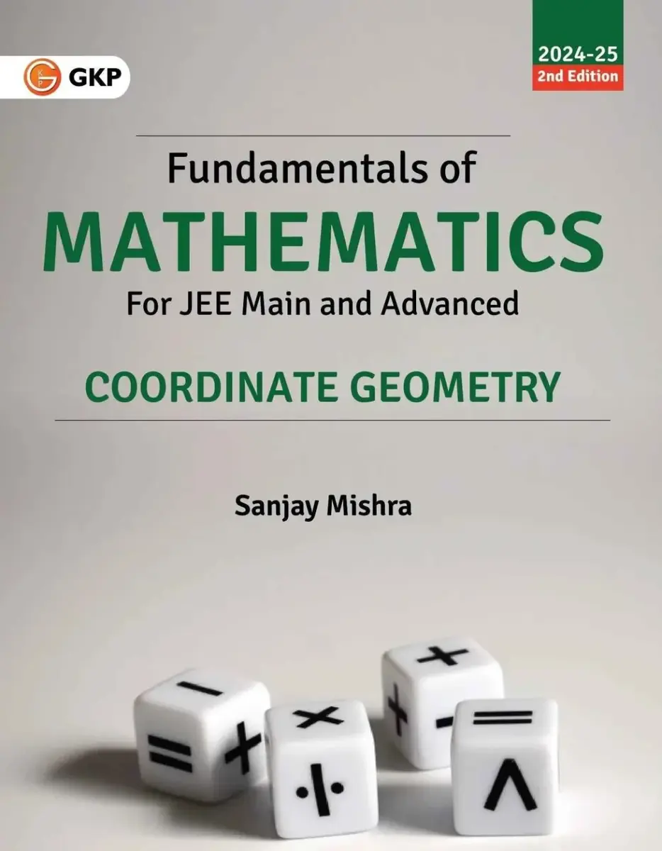 IIT-JEE 2025: Fundamentals of (Co-ordinate Geometry) Mathematics for JEE Main & Advanced | By Sanjay Mishra | Also Useful for BITSAT, AIEEE & Engineering Entrance Exams