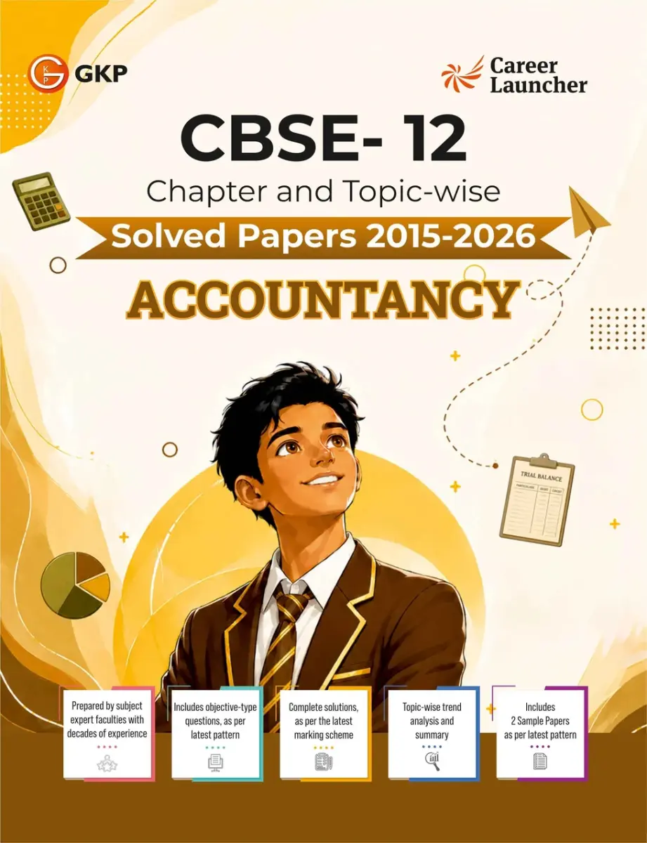 CBSE Class 12 Accountancy Chapter-wise & Topic-wise Solved Papers | 12 Years Solved Papers (2015-2026) | CBSE Board Exam 2027 Prep Book with Detailed Solutions