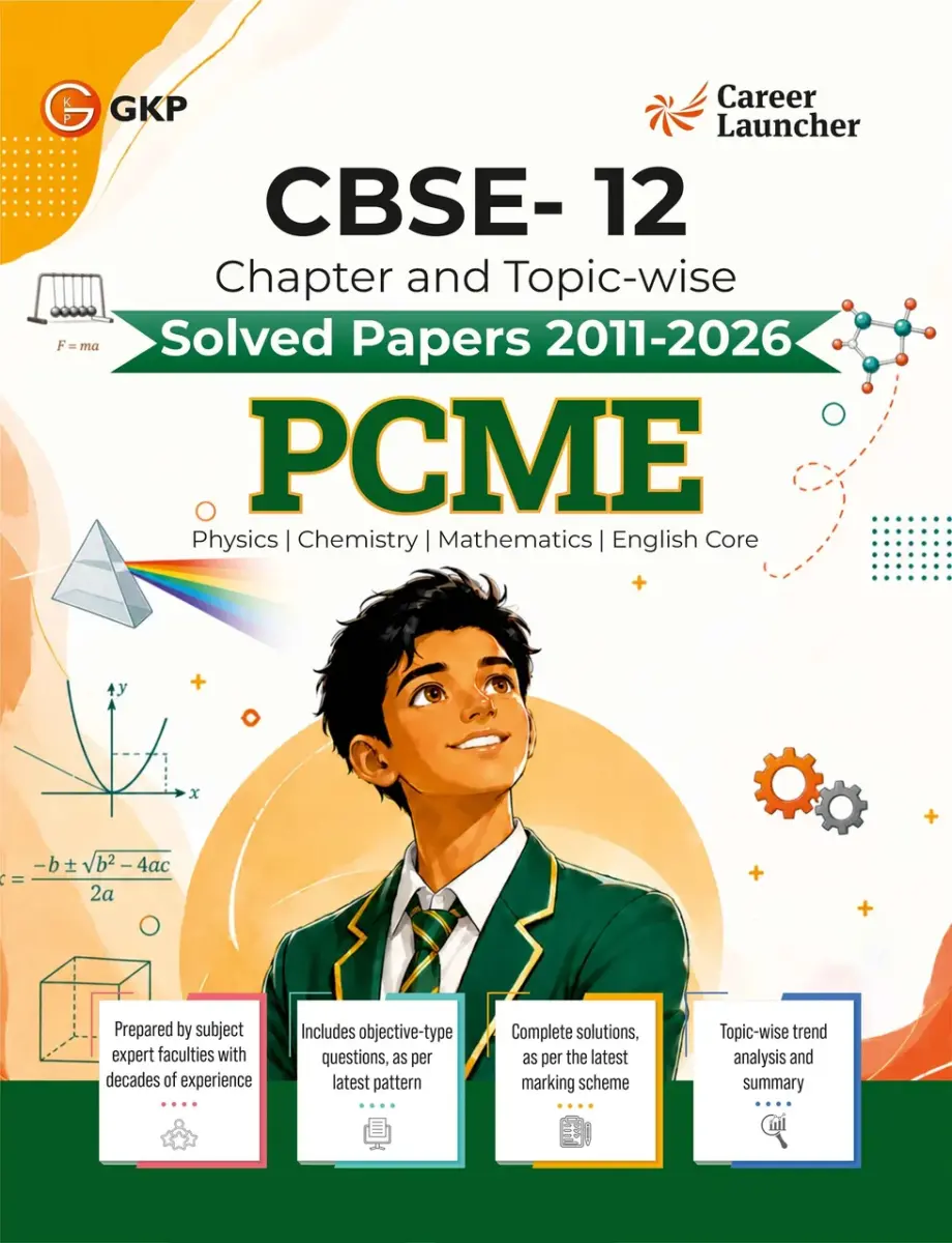 CBSE Class XII 2027 : Chapter and Topic-wise Solved Papers 2011 - 2026 : PCME (Physics Chemistry Mathematics & English Core)
