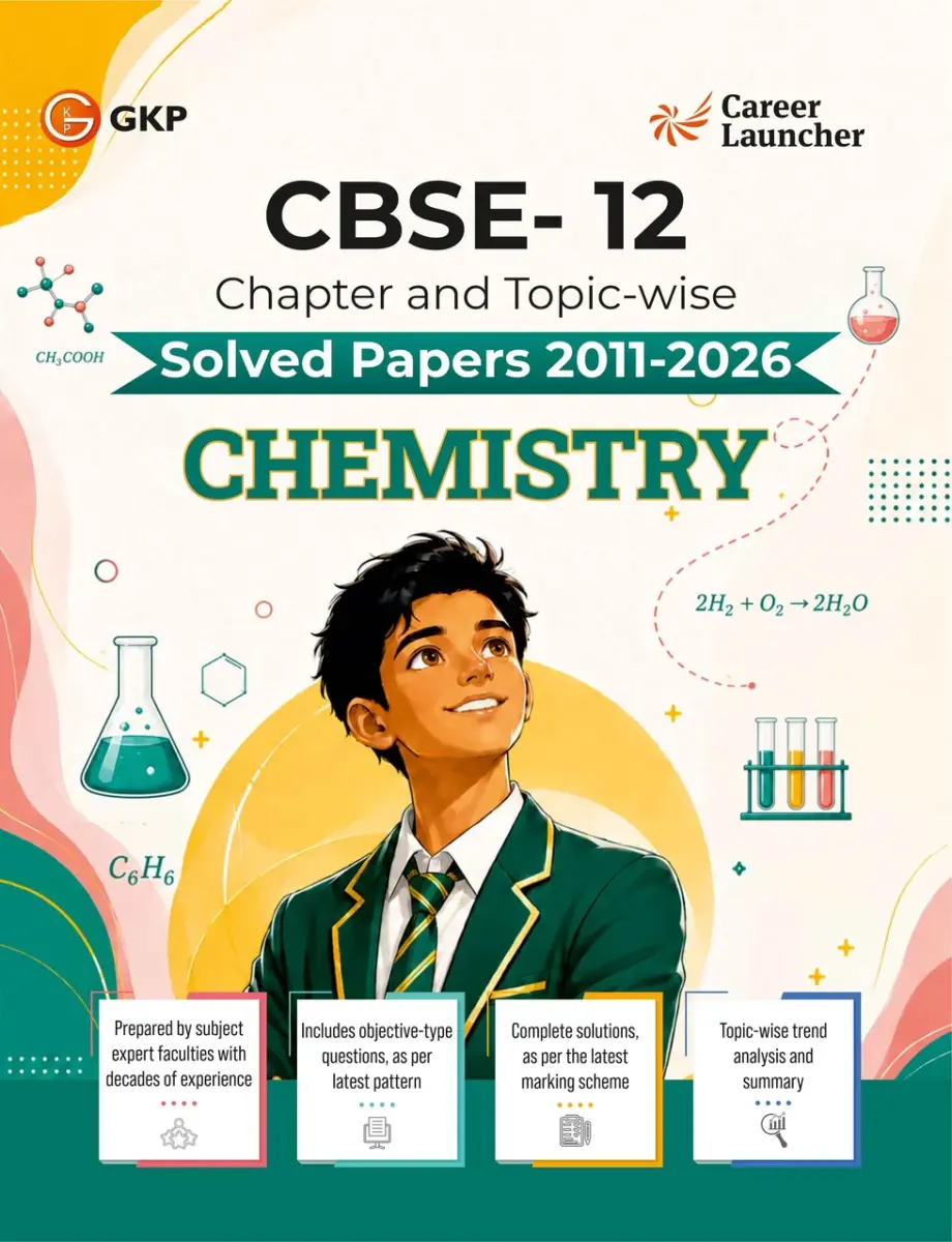 CBSE Class XII 2027 : Chapter and Topic-wise Solved Papers 2011 - 2026 : Chemistry (All Sets - Delhi & All India)