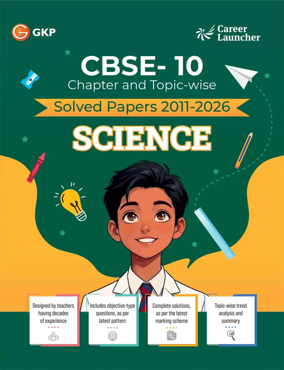 CBSE Class-10 Science Solved Papers 2011-2026 | 15 Years Chapter & Topic-wise PYQs with Answer Keys & Detailed Explanations | CBSE Science 10th Board Exam Prep