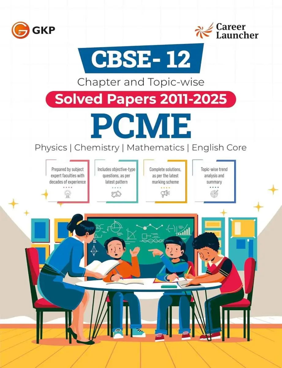 CBSE Class-12 2026: Engineering (PCME) - Chapter & Topic-wise Solved Papers 2011-2025 | Includes Objective Type Questions | CBSE 12th Board Exam