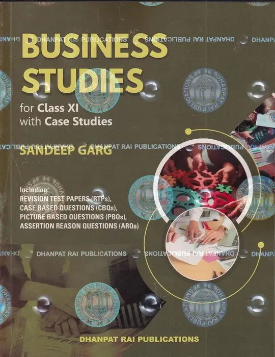 Business Studies with Case Studies for Class 11 - CBSE - by Sandeep Garg Examination 2026-2027